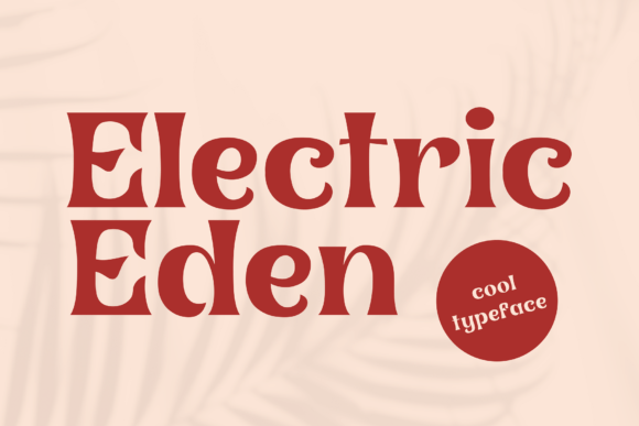 Electric Eden: A Display Font That Sparks Editorial Warmth
